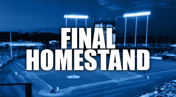 Royals Final Homestand